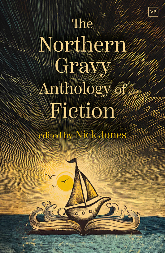 The Northern Gravy Anthology of Fiction