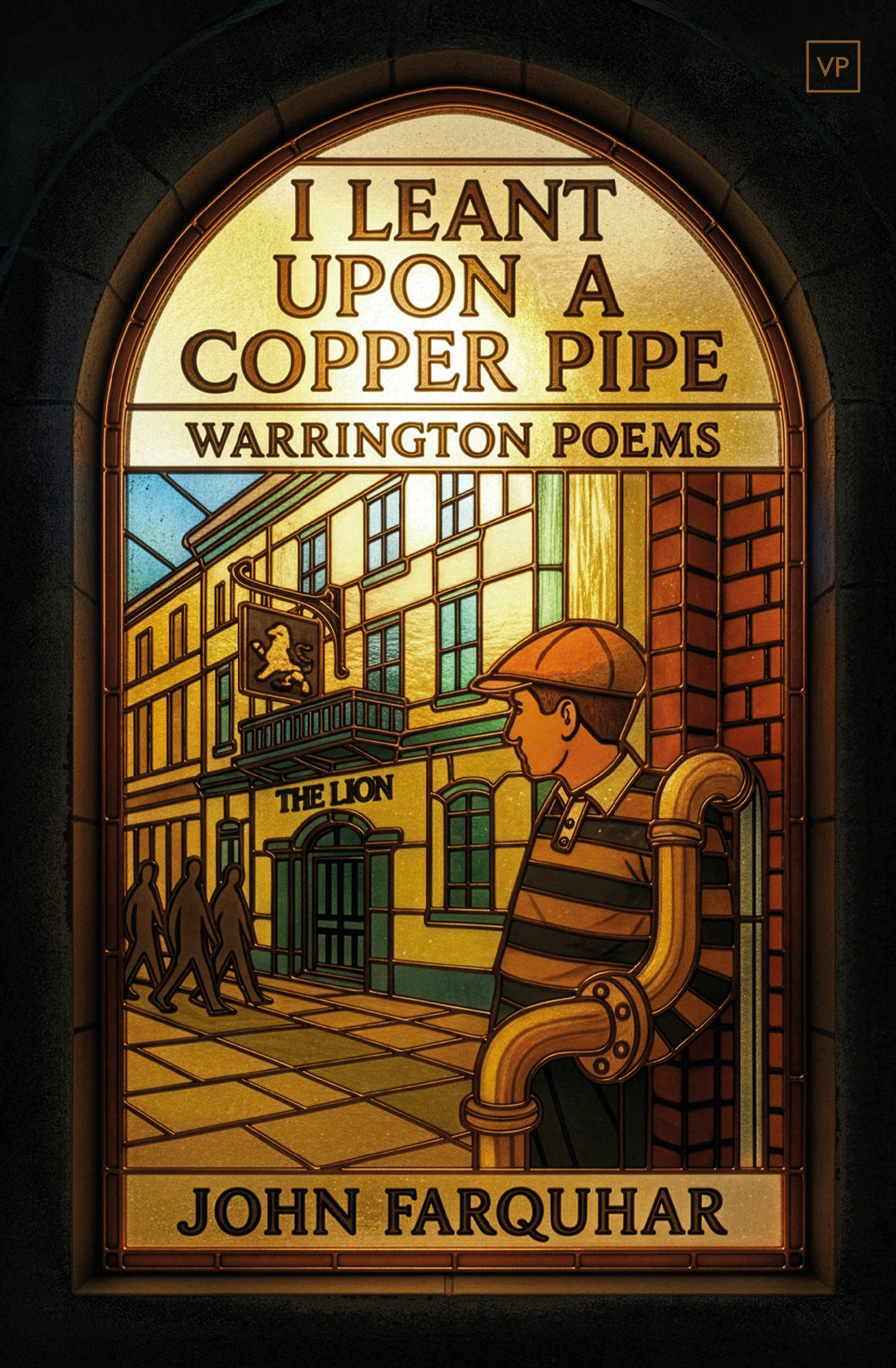 I Leant Upon a Copper Pipe: Warrington Poems
