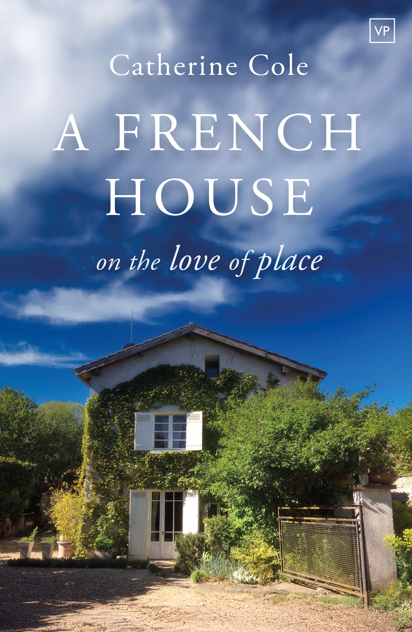 A French House: On the Love of Place