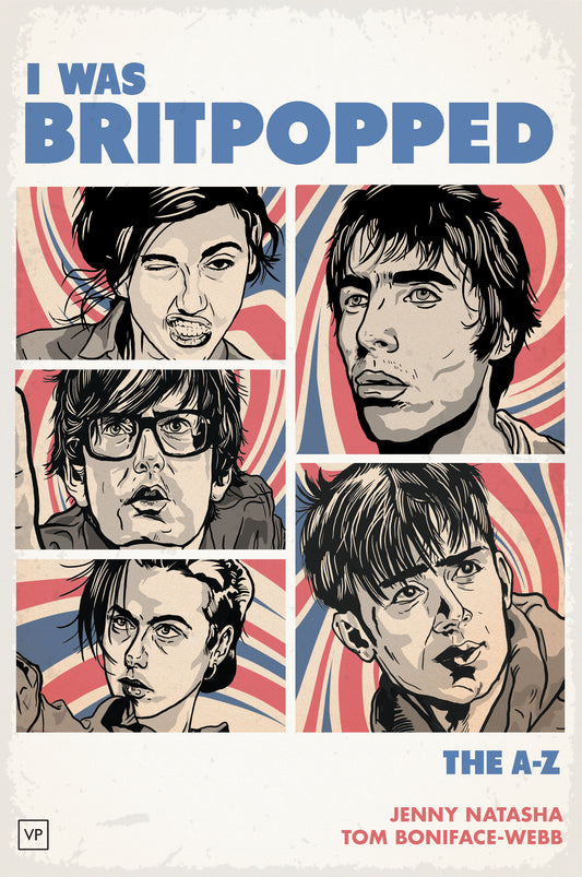 I Was Britpopped: The A-Z